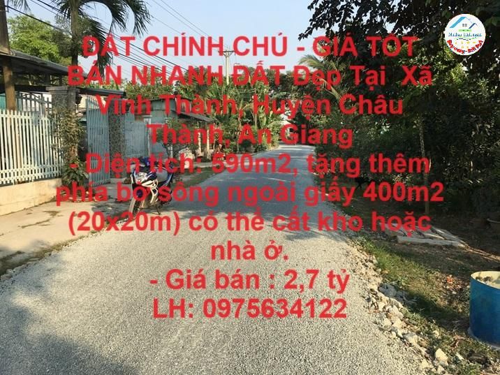 ĐẤT CHÍNH CHỦ - GIÁ TỐT BÁN NHANH ĐẤT Đẹp Tại  Xã Vĩnh Thành, Huyện Châu Thành, An Giang