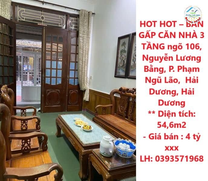 HOT HOT – BÁN GẤP CĂN NHÀ 3 TẦNG ngõ 106, Nguyễn Lương Bằng, P. Phạm Ngũ Lão,  Hải Dương, Hải Dương