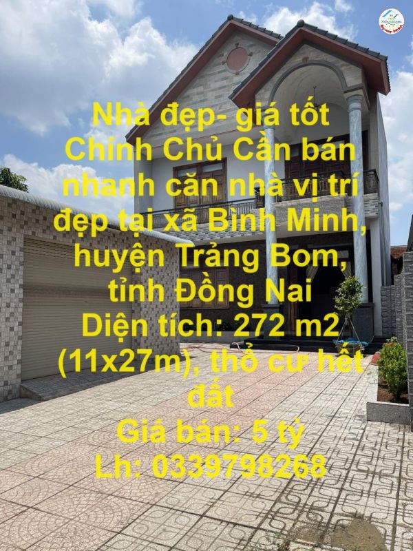 Nhà đẹp- giá tốt Chính Chủ Cần bán nhanh căn nhà vị trí đẹp tại huyện Trảng Bom tỉnh Đồng Nai